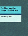 The Time Machine (Large Print Edition)