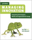 Managing Innovation: Integrating Technological, Market and Organizational Change