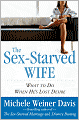The Sex-Starved Wife: What to Do When He's Lost Desire