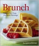 Brunch: Recipes for Cozy Weekend Mornings
