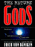 The Return of the Gods: Evidence of Extraterrestrial Visitations