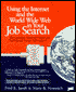 Using the Internet and the World Wide Web in Your Job Search, 2nd Edition