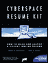 Cyberspace Resume Kit: How to Make and Launch a Snazzy Online Resume