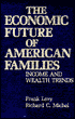 Economic Future of American Families: Income and Wealth Trends