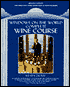 Windows on the World Complete Wine Course
