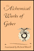Alchemical Works of Geber