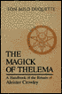 The Magick of Thelema: A Handbook of the Rituals of Aleister Crowley