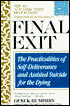 Final Exit: The Practicalities of Self-Deliverance and Assisted Suicide for the Dying