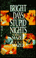 Bright Days, Stupid Nights