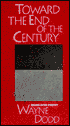 Toward the End of the Century: Essays into Poetry