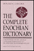 The Complete Enochian Dictionary: A Dictionary of the Angelic Language as Revealed to Dr. John Dee and Edward Kelley
