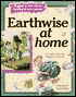 Earthwise at Home: A Guide to the Care and Feeding of Your Planet