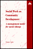 Social Work as Community Development: A Management Model for Social Change