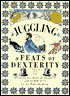 Juggling & Feats of Dexterity: Amazing Acts of Skill and Subtlety for the Domestic Arena