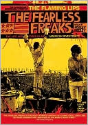 The Fearless Freaks: The Wondrously Improbable Story of the Flaming Lips