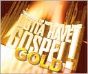 Gotta Have Gospel Gold