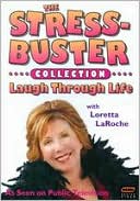 Loretta LaRoche: Stressbuster - Laugh Through Life