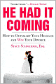 He Had It Coming: How to Outsmart Your Husband and Win Your Divorce
