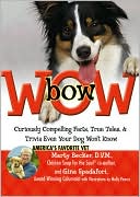 bowWOW!: Curiously Compelling Facts, True Tales, and Trivia Even Your Dog Won't Know