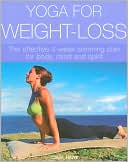 Yoga for Weight-Loss: The Effective 4-Week Slimming Plan for Body, Mind and Spirit