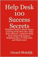 Help Desk 100 Success Secrets - Helpdesk Need To Know Topics Covering Help Desk Jobs, Help Desk Software, Computer Help Desk, Help Desk Support, Helpdesk Jobs, It Help Desk And Much More