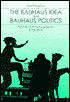 Bauhaus Idea and Bauhaus Politics