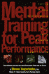 Mental Training Peak Performance: Top Athletes Reveal the Mind Exercises They Use to Excel