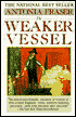 The Weaker Vessel: Woman's Lot in Seventeenth Century England