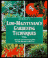 Rodale's Guide to Low-Maintenance Gardening Techniques: Shortcuts and Time-Saving Hints for Your Greatest Garden Ever