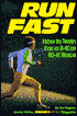 Run Fast: How to Train for a Five-K or 10-K Race
