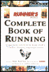 Runner's World Complete Book of Running: Everything You Need to Know to Run for Fun, Fitness and Competition