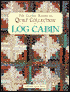 Classic American Quilt Collection: Log Cabin