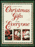 Christmas Gifts for Everyone: Unique and Fun Holiday Gifts to Craft for Family Friends