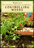 Controlling Weeds: Rodale's Successful Organic Gardening
