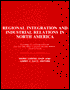 Regional Integration and Industrial Relations in North America