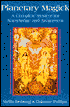 Planetary Magick: A Complete System for Knowledge and Attainment