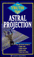 Truth About Astral Projection