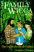 Family Wicca Book: The Craft for Parents & Children