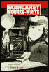 Margaret Bourke-White: Photographing the World