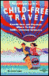 Curmudgeon's Guide to Child-Free Travel: Exactly How and Precisely Where to Enjoy Idyllic Grownup Getaways