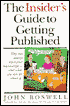 The Insider's Guide to Getting Published: Why They Always Reject Your Manuscript and What You Can Do About It