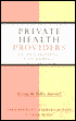 Private Health Providers in Developing Countries: Serving the Public Interest?