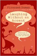 Laughing Without an Accent: Adventures of an Iranian American, at Home and Abroad