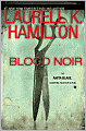 Blood Noir (Anita Blake Vampire Hunter Series #16)