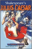 Shakespeare's Julius Caesar: The Manga Edition