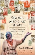 Strong Medicine Speaks: A Native American Elder Has Her Say