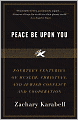 Peace Be Upon You: Fourteen Centuries of Muslim, Christian, and Jewish Conflict and Cooperation