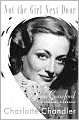 Not the Girl Next Door: Joan Crawford, a Personal Biography