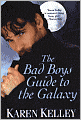 The Bad Boys Guide to the Galaxy