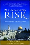 Calculated Risk: The U. S. Decision to Recognize Israel